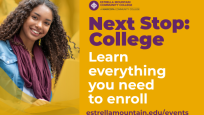 Image of smiling female student. Title reads: "Next Stop College." Subtitle reads: "Learn everything you need to enroll estrellamountain.edu/events."